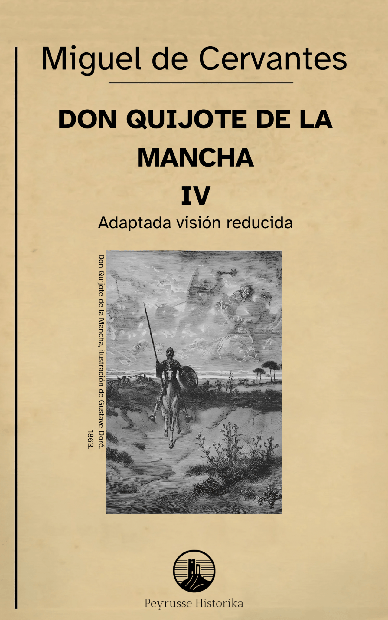 Don Quijote de la Mancha – Volumen IV (Segunda Parte, capítulos XXXV–LXXIV, Visión reducida) - Peyrusse Servicios Editoriales