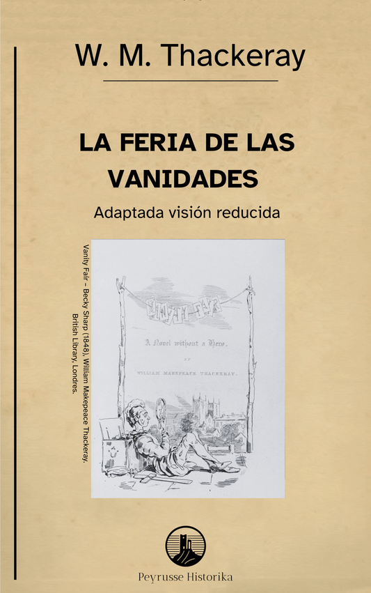 La feria de las vanidades – William M. Thackeray (Visión reducida) - Peyrusse Space