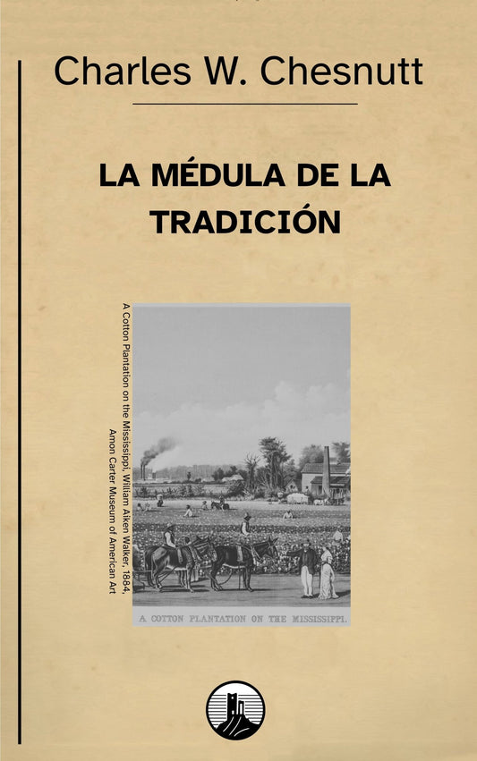 La médula de la tradición – Charles W. Chesnutt