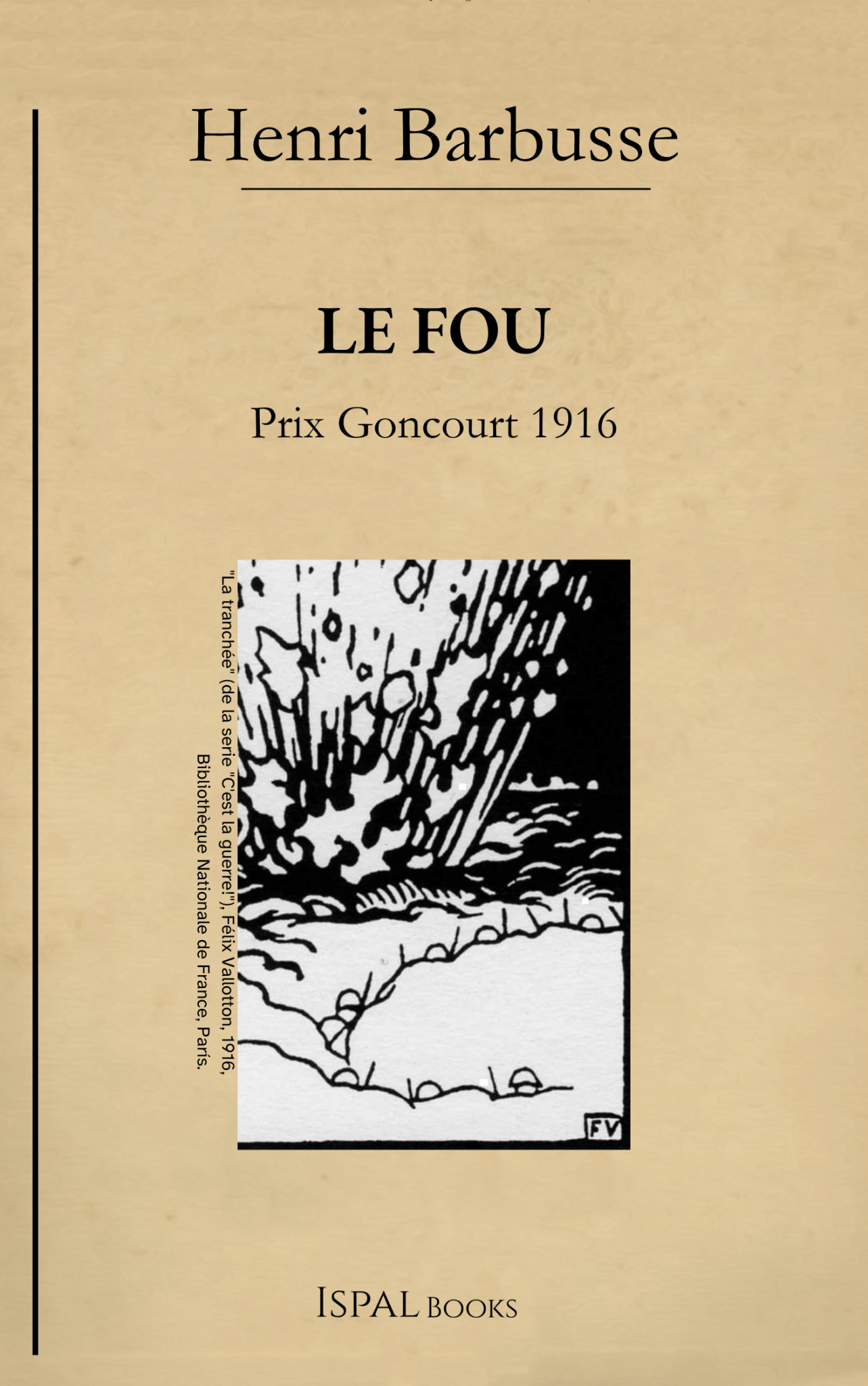 Le Feu – Henri Barbusse - Ispalbooks - Peyrusse Servicios Editoriales