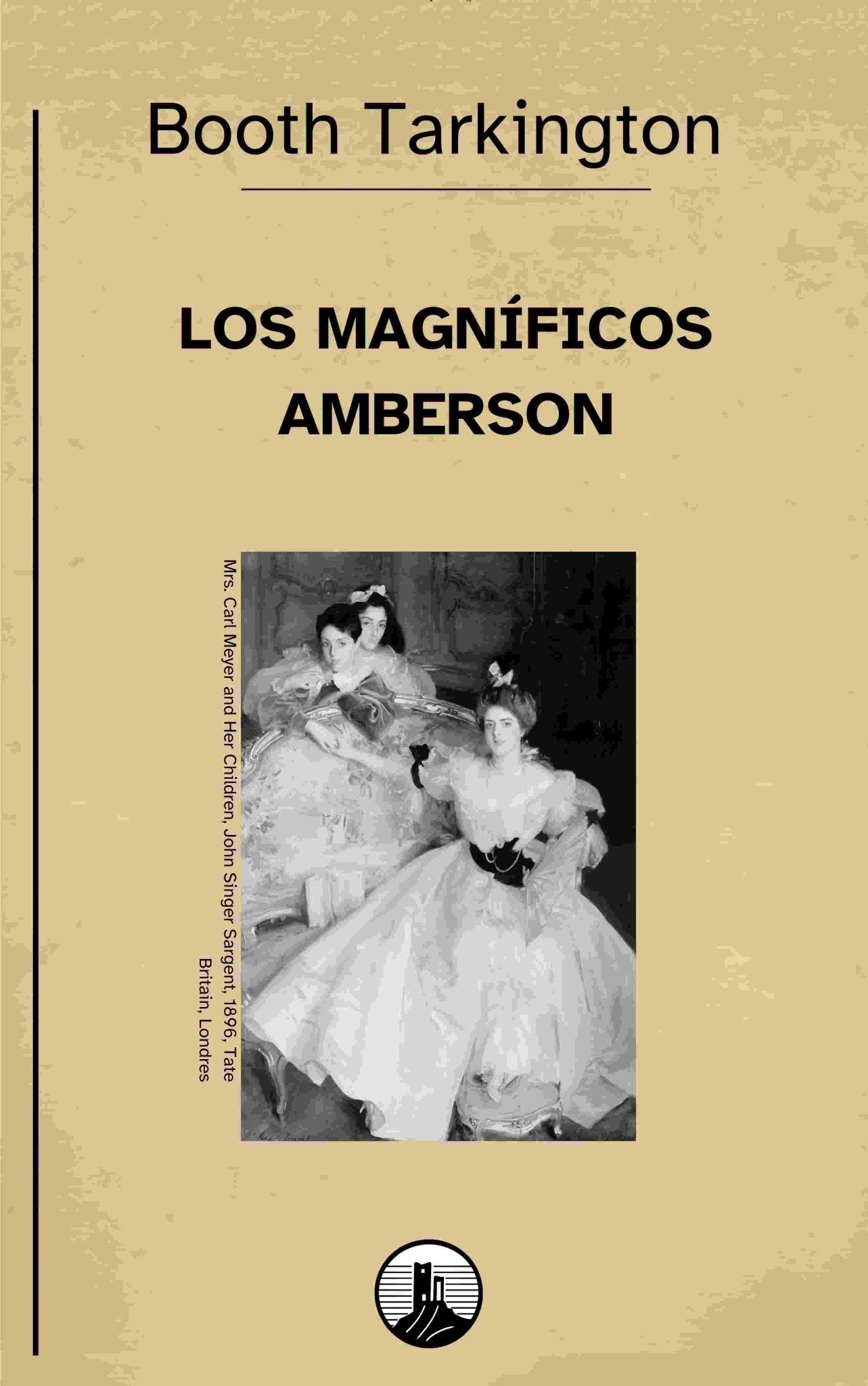 Los magníficos Amberson – Booth Tarkington - Ispalbooks - Peyrusse Servicios Editoriales